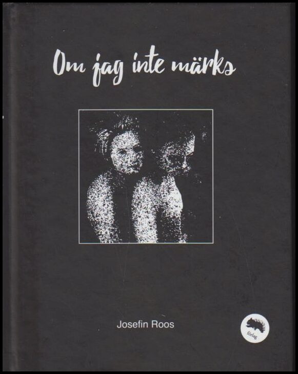 Roos, Josefin | Om jag inte märks