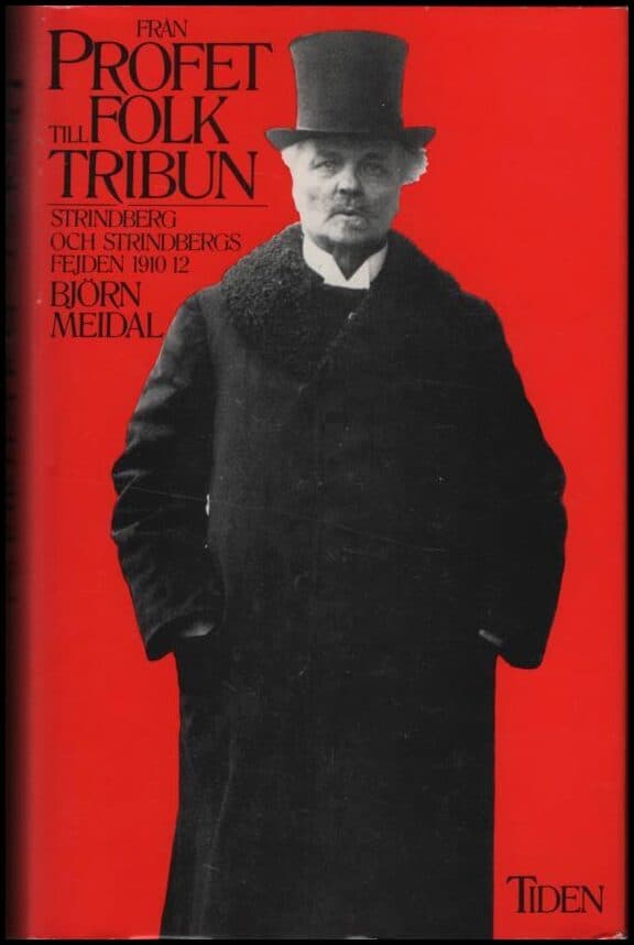 Meidal, Björn | Från profet till folktribun : Strindberg och Strindbergsfejden 1910-12 | [From prophet to tribune] : [Au...