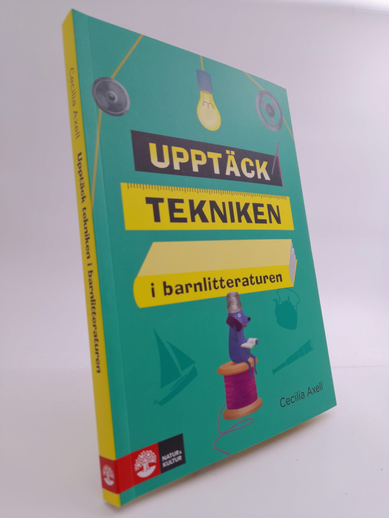 Axell, Cecilia | Upptäck tekniken i barnlitteraturen