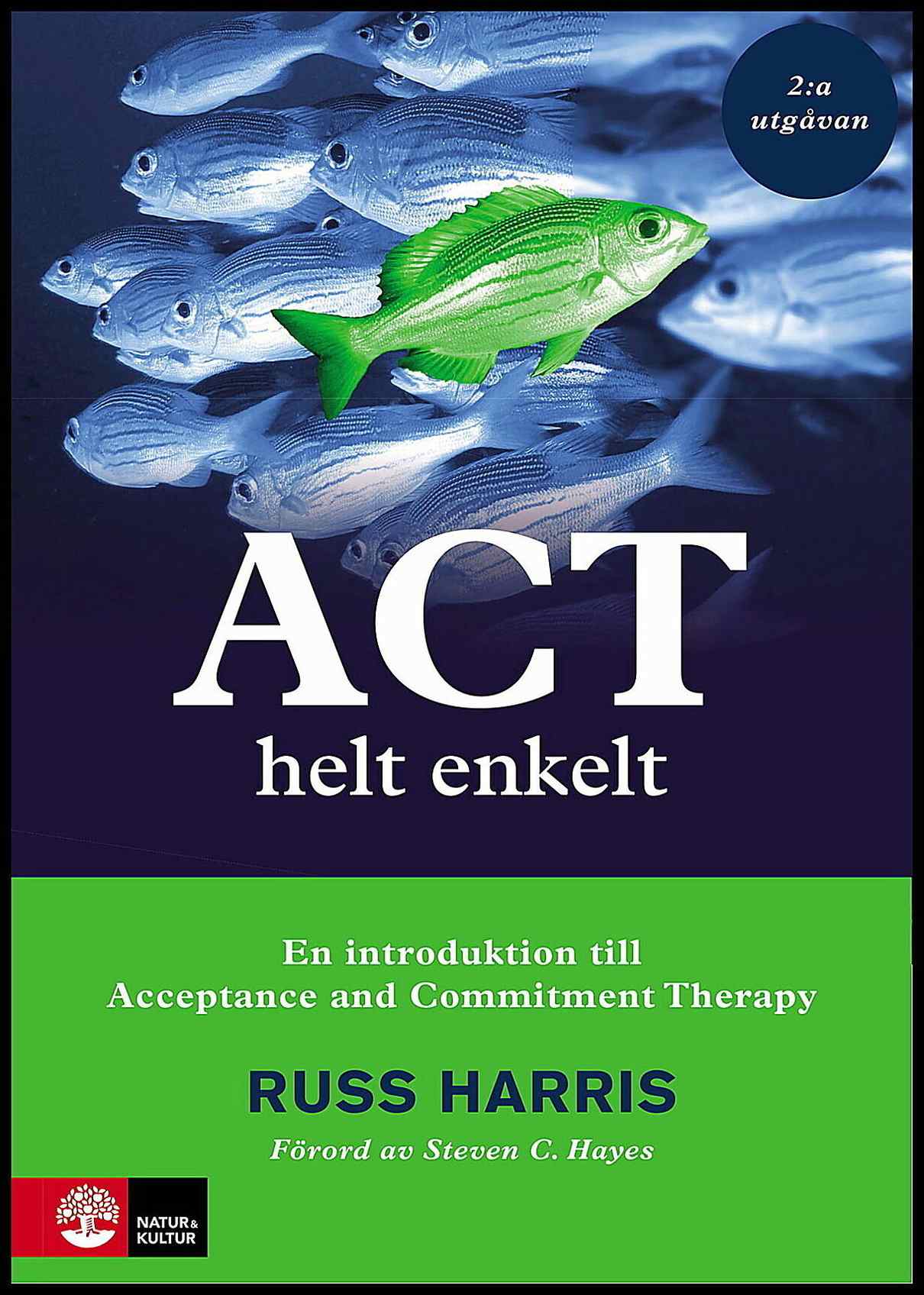 Harris, Russ | ACT helt enkelt : En introduktion till Acceptance and Commitment The
