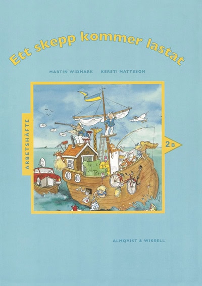 Widmark, Martin | Mattsson, Kersti | Ett skepp kommer lastat Arbetshäfte 2B : Skolan och skolgården