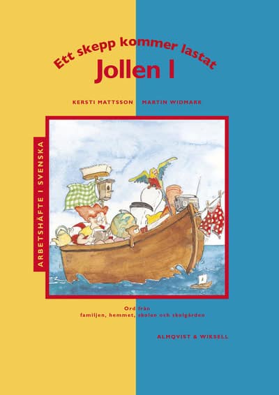 Mattsson, Kersti | Widmark, Martin | Ett skepp kommer lastat Jollen 1