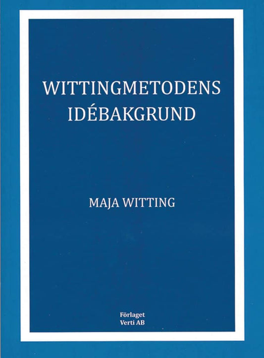 Witting, Maja | Wittingmetodens idébakgrund
