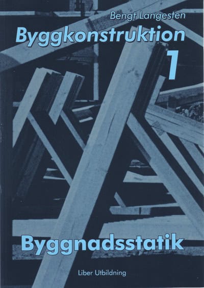 Langesten, Bengt | Byggkonstruktion 1 Byggnadsstatik