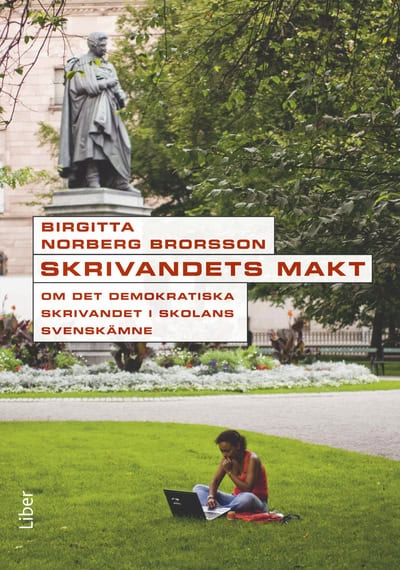 Norberg Brorsson, Birgitta | Skrivandets makt : Om det demokratiska skrivandet i skolan