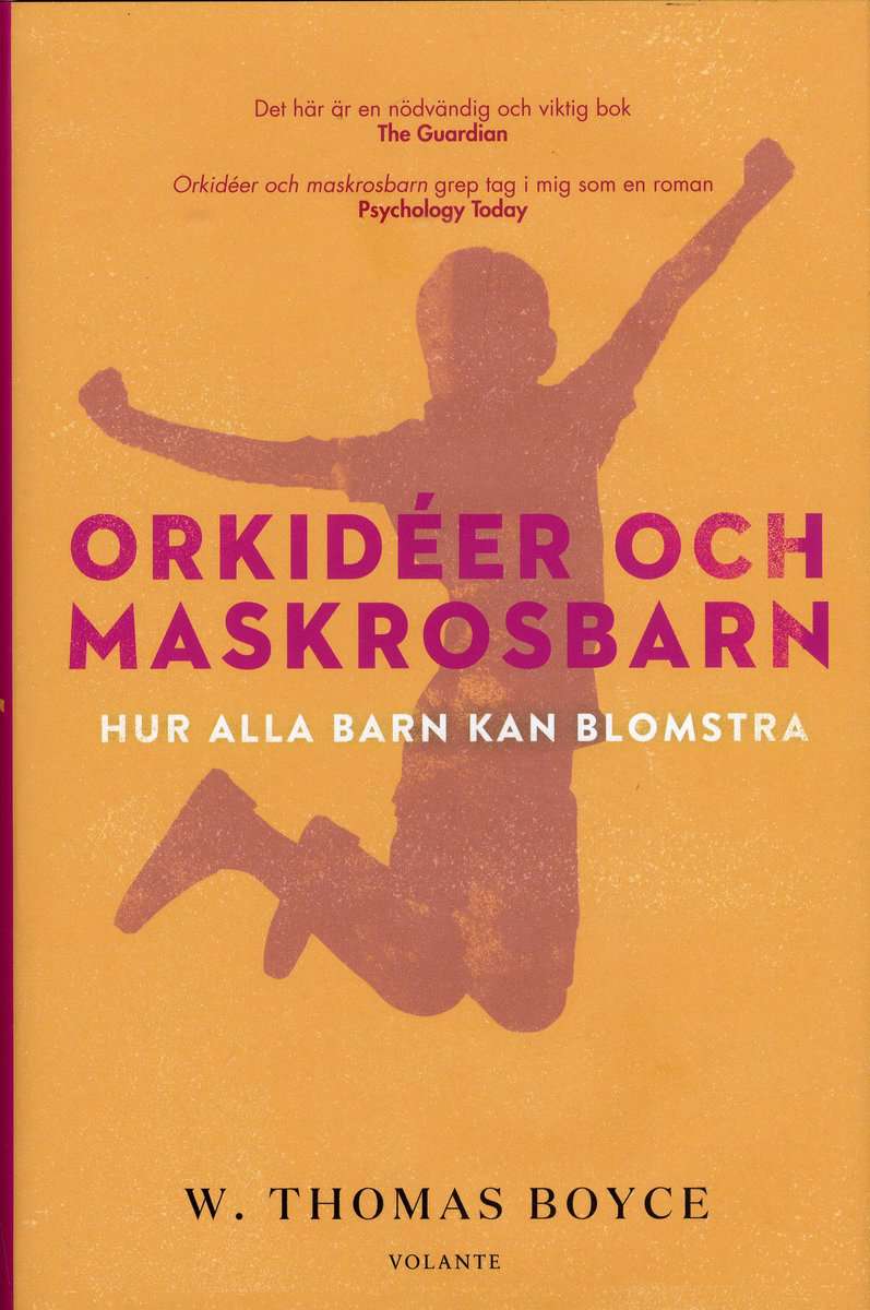 Boyce, W. Thomas | Orkidéer och maskrosbarn : Hur alla barn kan blomstra