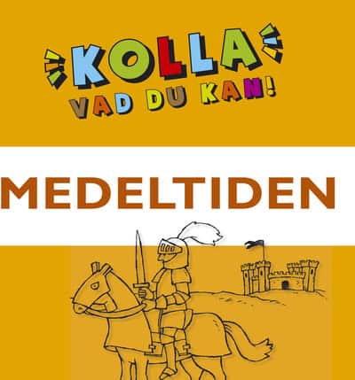 Gustavsson, Anna | Kolla vad du kan Medeltiden