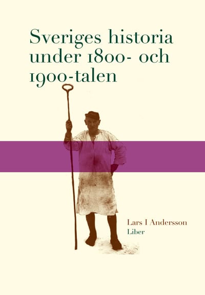 I. Andersson, Lars | Sveriges historia under 1800- och 1900-talen