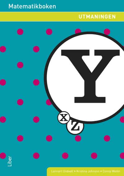 Undvall, Lennart | Johnson, Kristina | Welén, Conny | Matematikboken Y Utmaningen