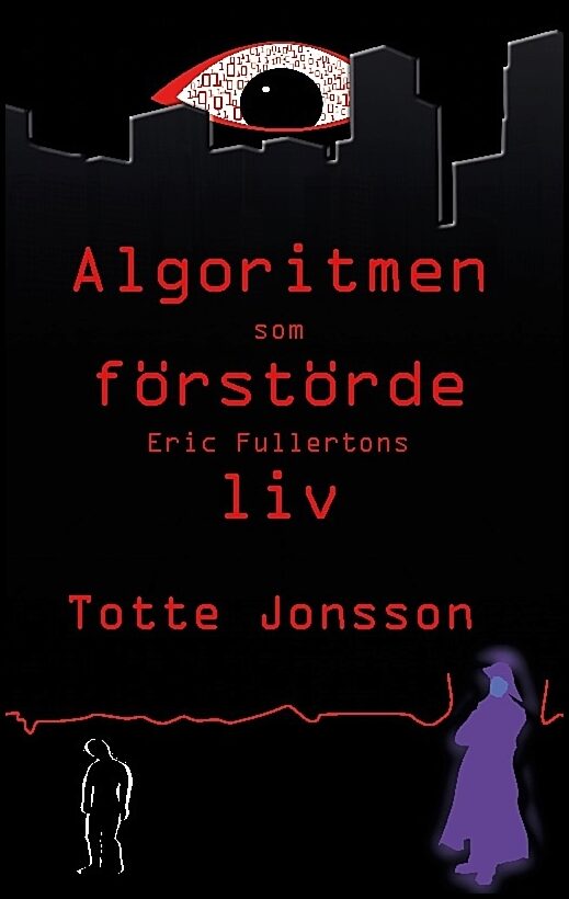 Jonsson, Totte | Algoritmen som förstörde Eric Fullertons liv