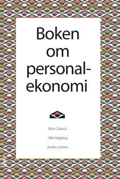 Catasús, Bino | Högberg, Olle | Johrén, Anders | Boken om personalekonomi