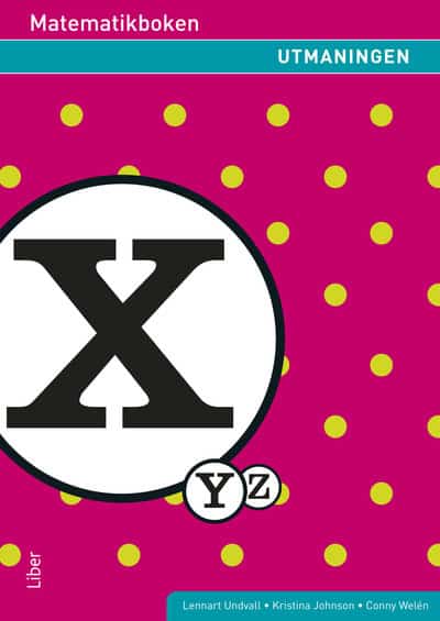 Undvall, Lennart | Olofsson, Karl-Gerhard | Forsberg, Svante | Johnson, Kristina | Matematikboken X : Utmaningen