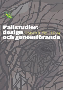 K. Yin, Robert | Fallstudier : Design och genomförande