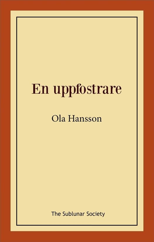 Hansson, Ola | En uppfostrare