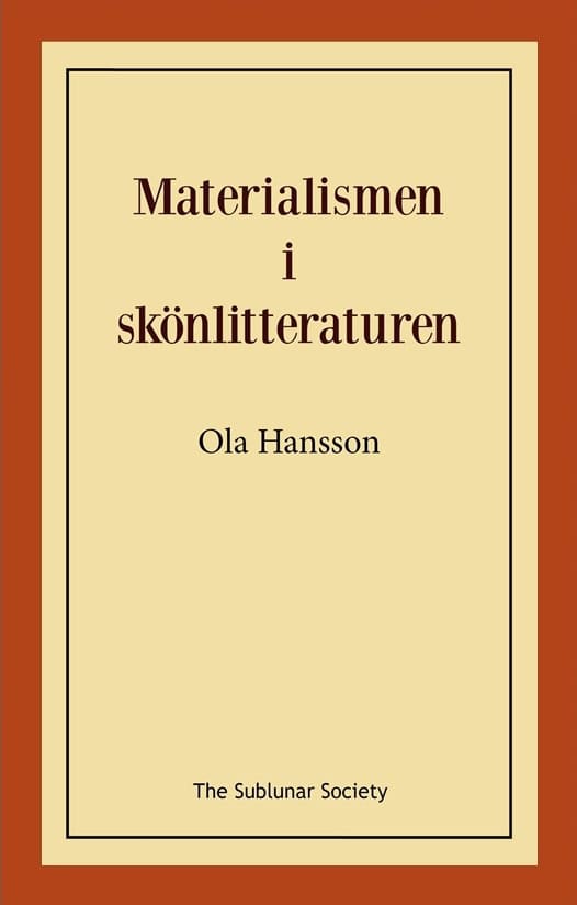 Hansson, Ola | Materialismen i skönlitteraturen