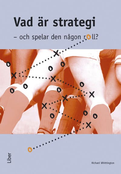 Whittington, Richard | Vad är strategi : Och spelar den någon roll?