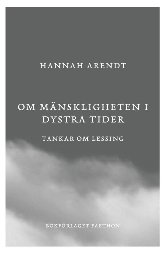 Arendt, Hannah | Om mänskligheten i dystra tider : Tankar om Lessing