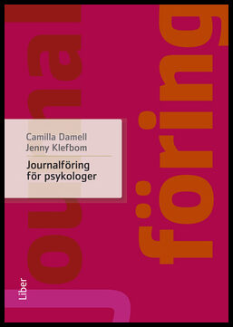 Damell, Camilla | Klefbom, Jenny | Journalföring för psykologer