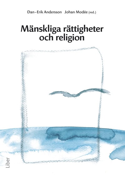 Andersson, Dan-Erik | Modée, Johan [red.] | Mänskliga rättigheter och religion