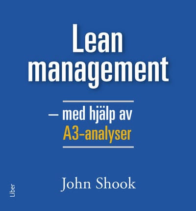 Lean management : Med hjälp av A3-analyser
