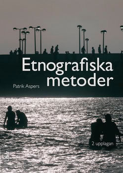 Aspers, Patrik | Etnografiska metoder