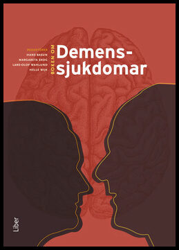 Basun, Hans| Skog, Margareta| Wahlund, Lars-Olof| Wijk, Helle | Boken om demenssjukdomar