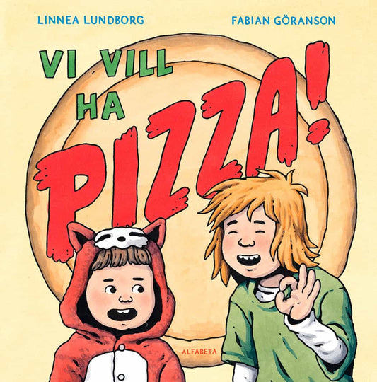 Lundborg, Linnea | Göranson, Fabian | Vi vill ha pizza!