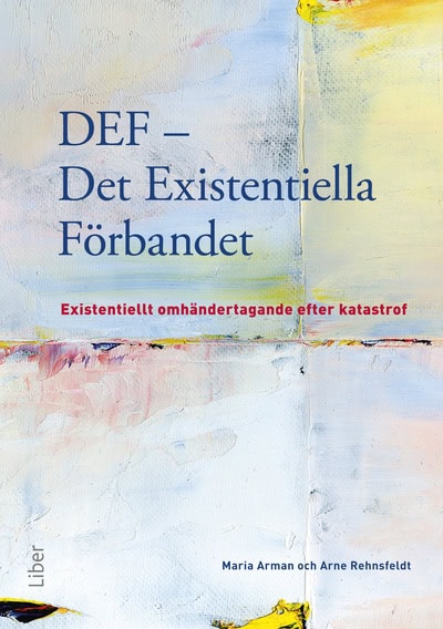 Arman, Maria | Rehnsfeldt, Arne | DEF : Det existentiella förbandet