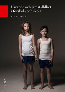 Heikkilä, Mia | Lärande och jämställdhet i förskola och skola
