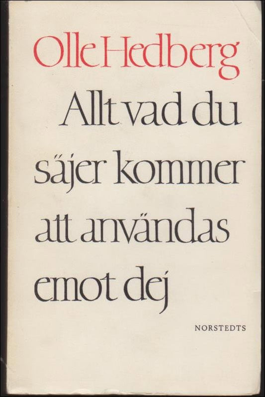 Hedberg, Olle | Allt vad du säjer kommer att användas emot dej