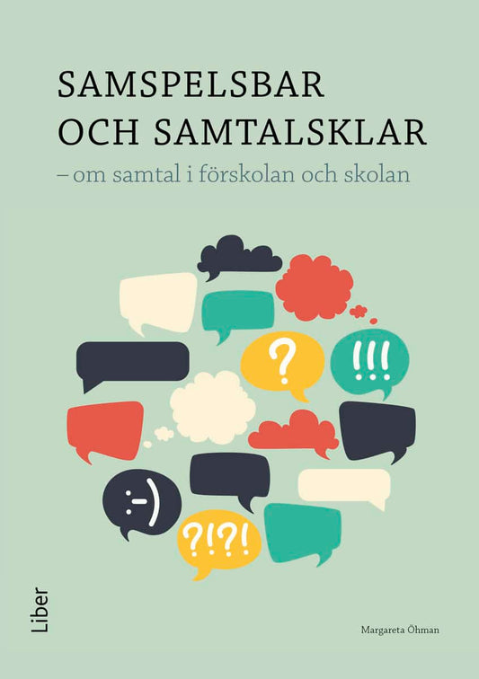 Öhman, Margareta | Samspelsbar och samtalsklar : Om samtal i förskolan och skolan