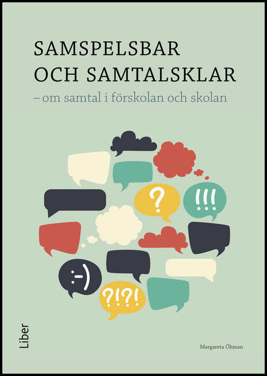 Öhman, Margareta | Samspelsbar och samtalsklar : Om samtal i förskolan och skolan