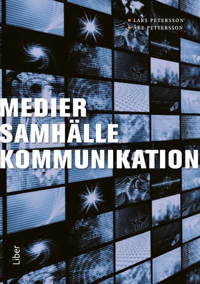 Petersson, Lars | Pettersson, Åke | Medier, samhälle, kommunikation