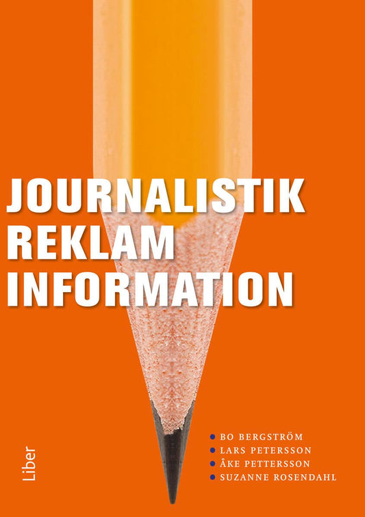 Bergström, Bo | Petersson, Lars | Pettersson, Åke | Rosendahl, Suzanne | Journalistik, reklam och information
