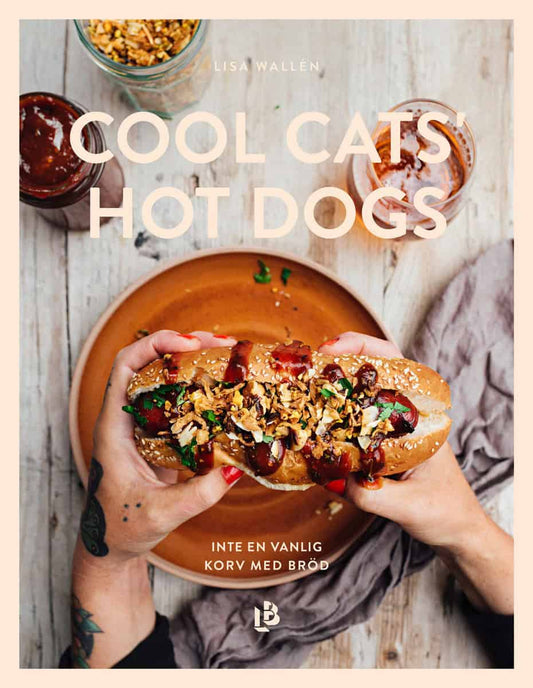 Wallén, Lisa | Cool Cats' Hot Dogs : Inte en vanlig korv med bröd