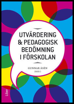 Åsén (red), Gunnar | Alnervik, Karin | et al | Utvärdering och pedagogisk bedömning i förskolan