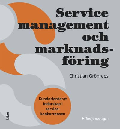 Grönroos, Christian | Service Management och marknadsföring : Kundorienterat ledarskap i servicekonkurrensen