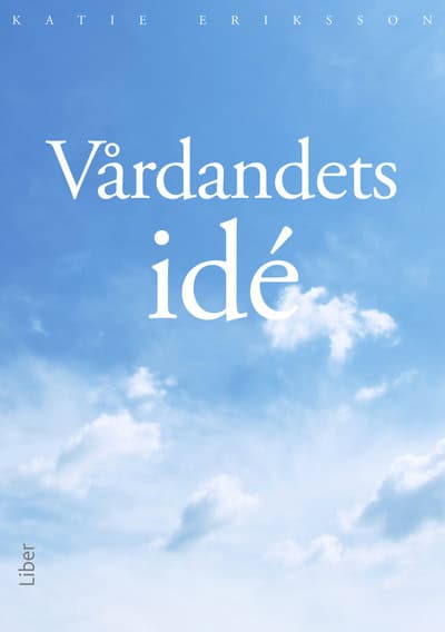 Eriksson, Katie | Vårdandets idé
