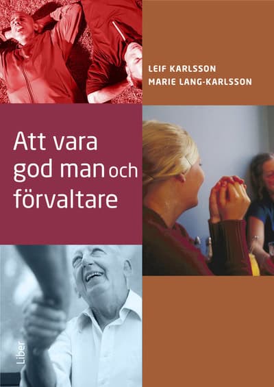 Karlsson, Leif | Lang-Karlsson, Marie | Att vara god man och förvaltare