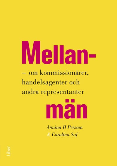 Persson, Annina H. | Saf, Carolina | Mellanmän : Om kommisionärer, handelsagenter och andra representanter