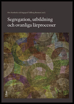 Sernhede, Ove | Segregation, utbildning och ovanliga lärprocesser