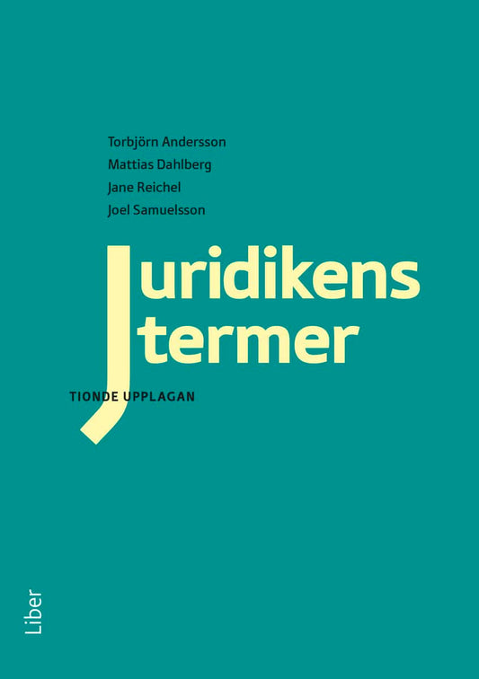 Andersson, Torbjörn | Reichel, Jane | Dahlberg, Mattias | Samuelsson, Joel | Juridikens termer