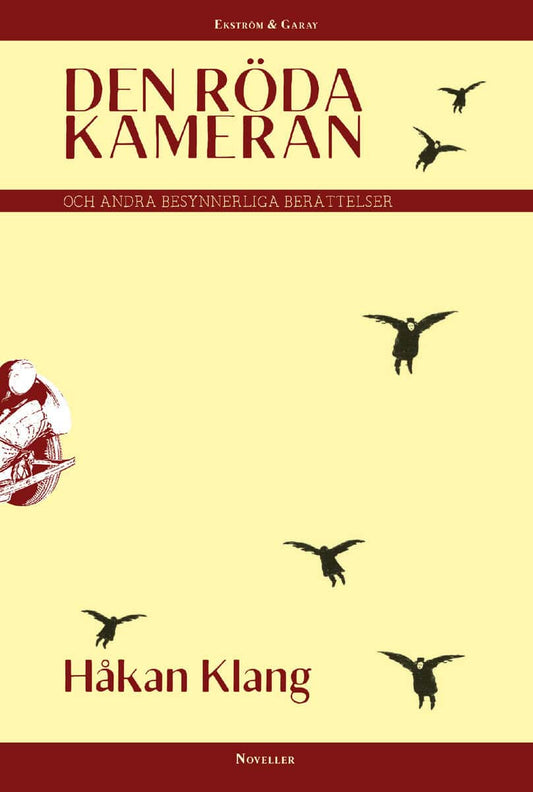 Klang, Håkan | Den röda kameran : Och andra besynnerliga berättelser