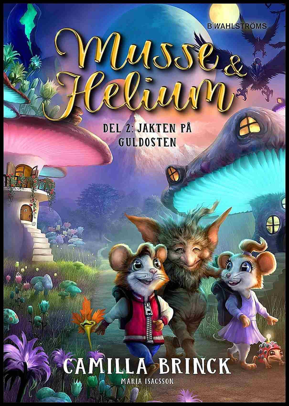 Brinck, Camilla | Musse & Helium. Jakten på Guldosten