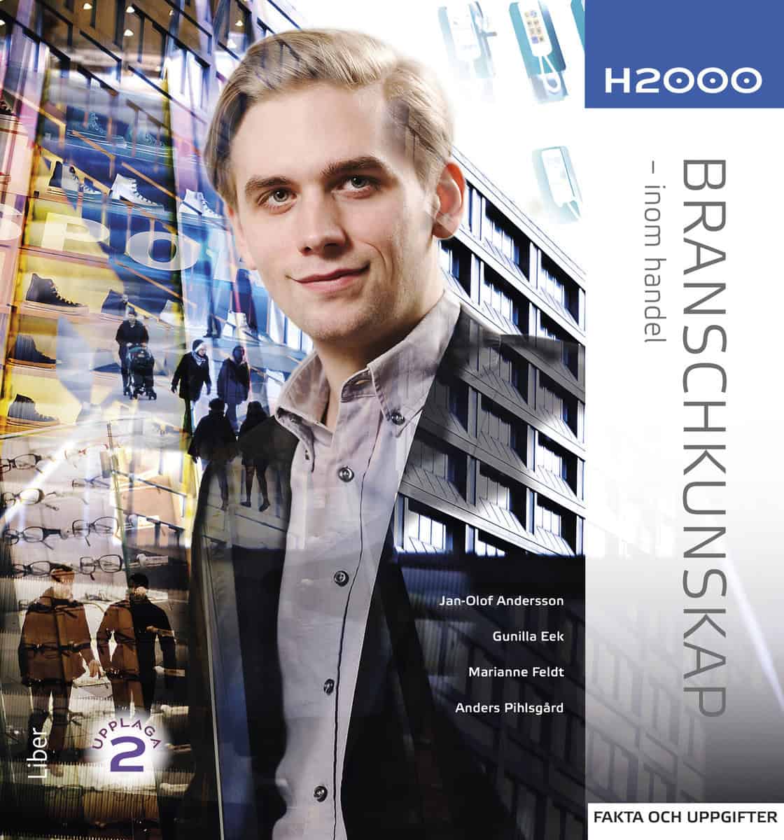 Andersson, Jan-Olof | Eek, Gunilla | Feldt, Marianne | Pihlsgård, Anders | H2000 Branschkunskap Fakta och uppgifter : In...