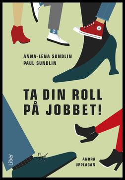 Sundlin, Anna-Lena | Sundlin, Paul | Ta din roll på jobbet!