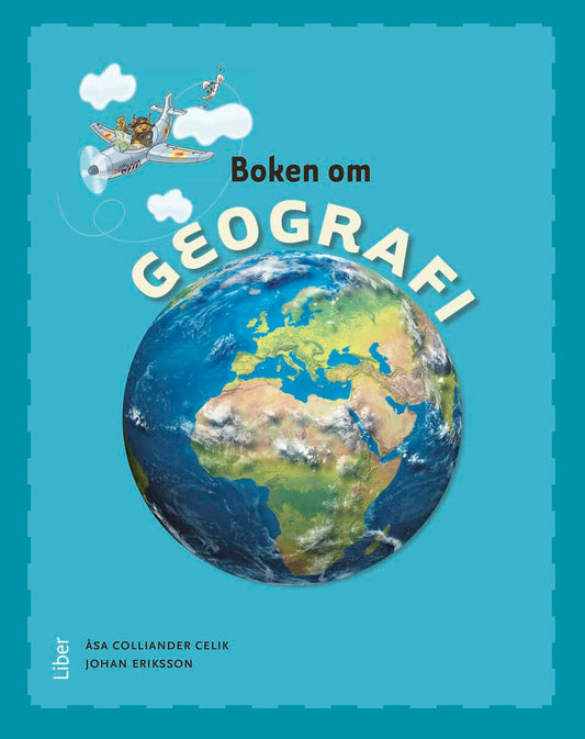 Colliander Celik, Åsa | Eriksson, Johan | Boken om geografi