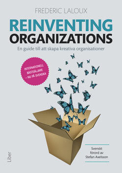 Laloux, Frederic | Reinventing organizations : En guide till att skapa kreativa organisationer