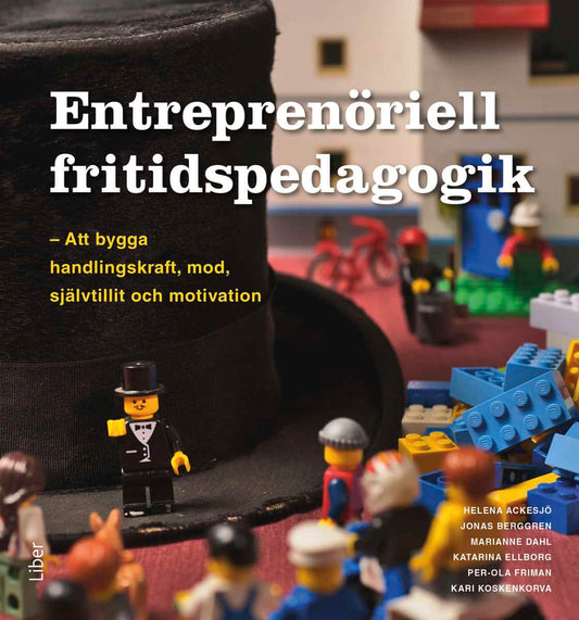 Ackesjö, Helena | Berggren, Jonas | Dahl, Marianne | Ellborg, Katarina | Friman, Peo | Koskenkorva, Kari | Entreprenörie...