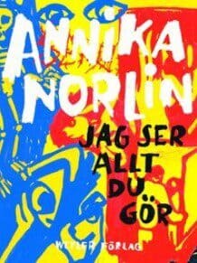 Norlin, Annika | Jag ser allt du gör